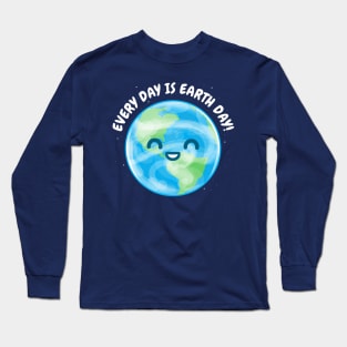 Every Day is Earth Day Long Sleeve T-Shirt